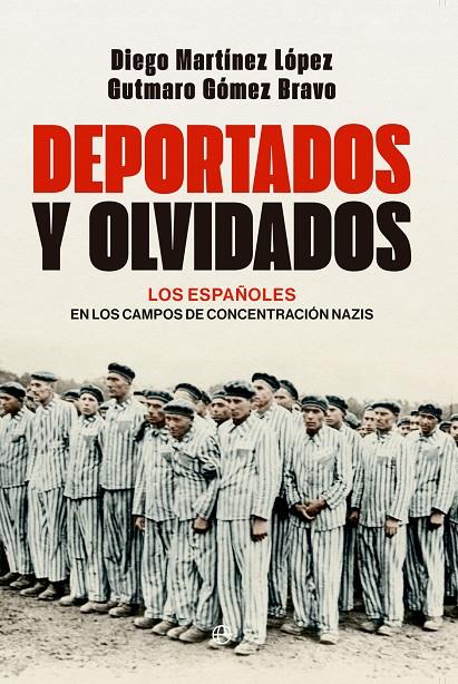 DEPORTADOS Y OLVIDADOS | GÓMEZ BRAVO, GUTMARO/MARTÍNEZ LÓPEZ, DIEGO