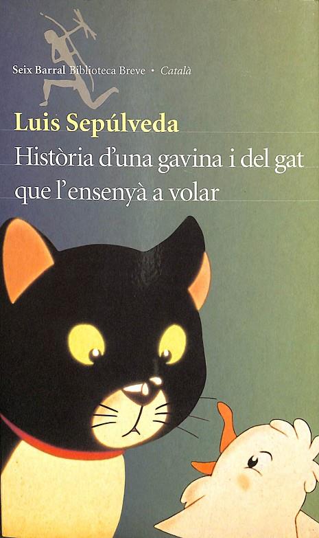 HISTORIA D UNA GABINA I DEL GAT QUE L ENSENYA A VOLAR | LUIS SEPÚLVEDA