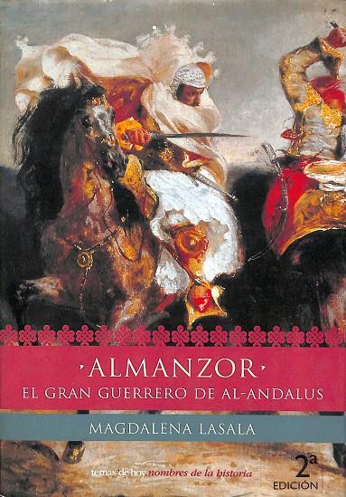 ALMANZOR, EL GRAN GUERRERO DE AL-ANDALUS | MAGDALENA LASALA