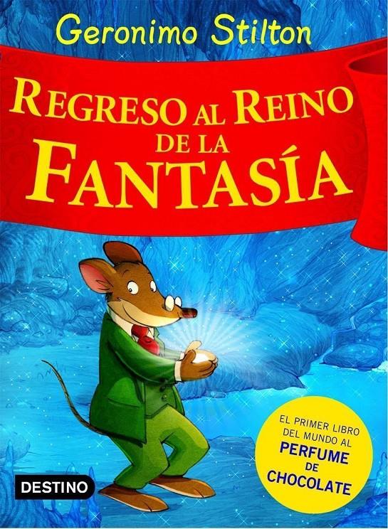 GERONIMO STILTON - REGRESO AL REINO DE LA FANTASÍA | 9788408074496 | STILTON, GERONIMO