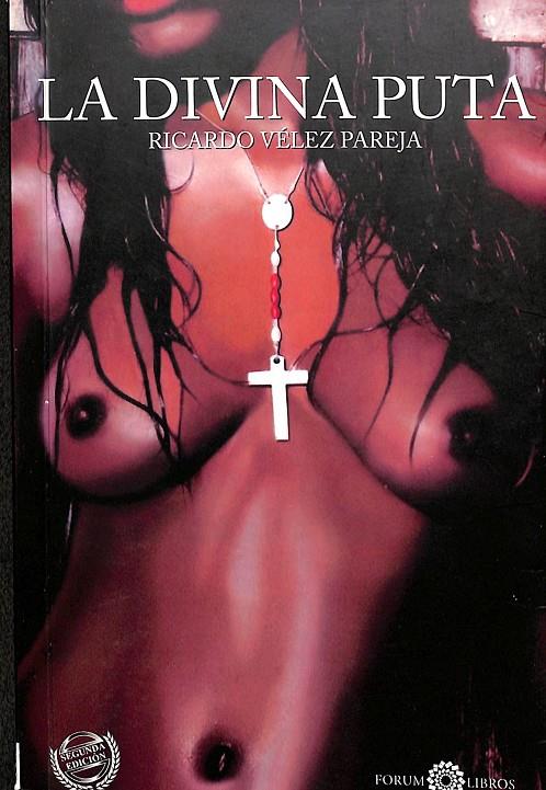 LA DIVINA PUTA | RICARDO VÉLEZ PAREJA