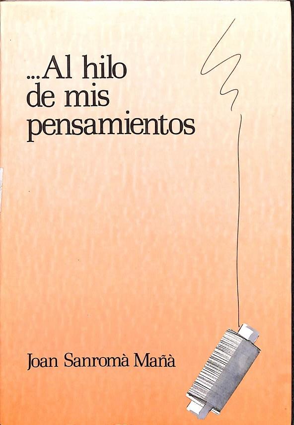 .... AL HILO DE MIS PENSAMIENTOS. | JIAN SANROMA MAÑA