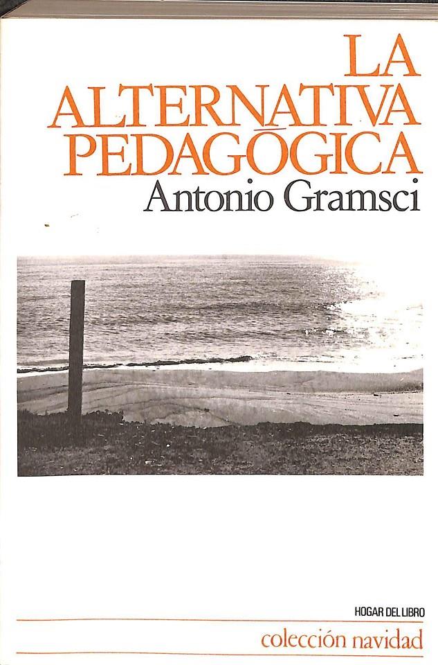 LA ALTERNATIVA PEDAGÓGICA | 9788472792072 | GRAMSCI, ANTONIO