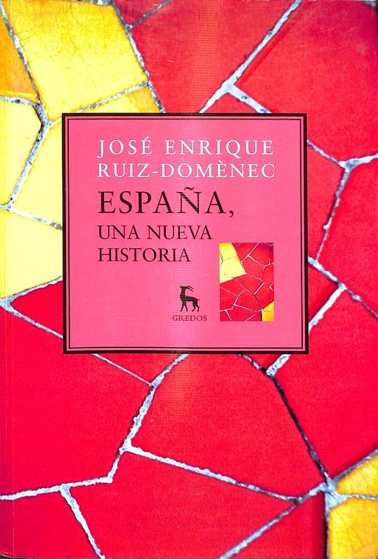 ESPAÑA, UNA NUEVA HISTORIA | 9788424935856 | RUIZ-DOMÈNEC JOSÉ ENRIQUE