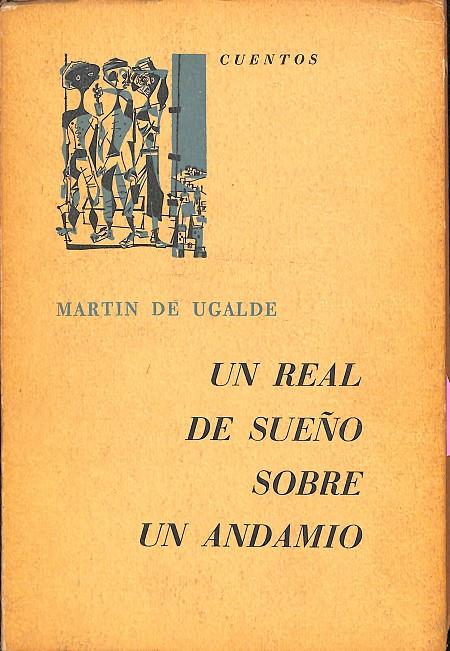 UN REAL DE SUEÑO SOBRE UN ANDAMIO | MARTIN DE UGALDE
