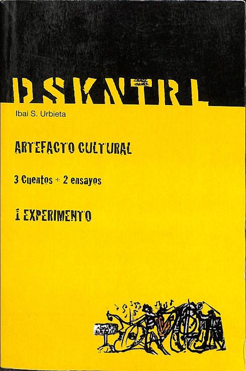 DSKNTRL ARTEFACTO CULTURAL | IBAI S. URBIETA