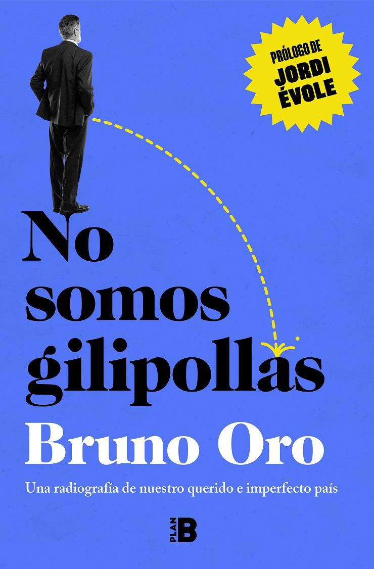 NO SOMOS GILIPOLLAS | ORO, BRUNO