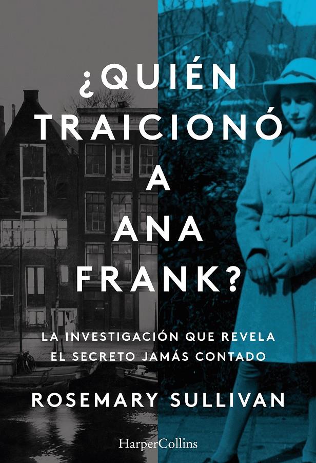 ¿QUIÉN TRAICIONÓ A ANA FRANK? LA INVESTIGACIÓN QUE REVELA EL SECRETO JAMÁS CONTA | SULLIVAN, ROSEMARY