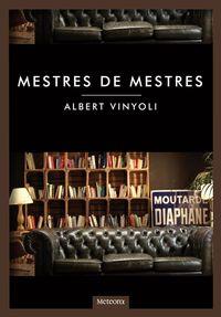 MESTRES DE MESTRES  (CATALÁN) | 9788492874644 | VINYOLI, ALBERT