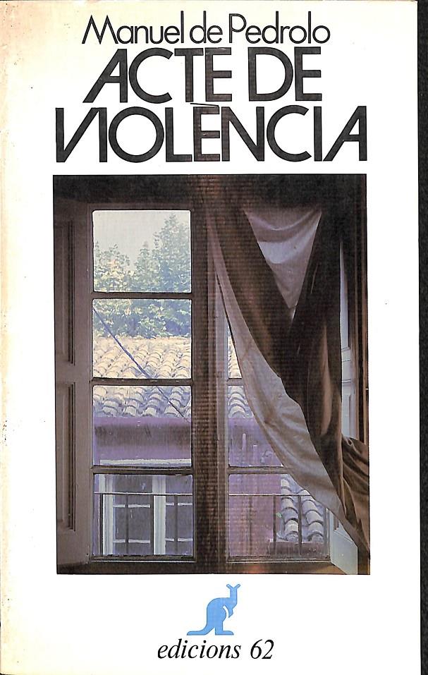 ACTE DE VIOLÈNCIA (CATALÁN) | 9788429720389 | PEDROLO, MANUEL DE