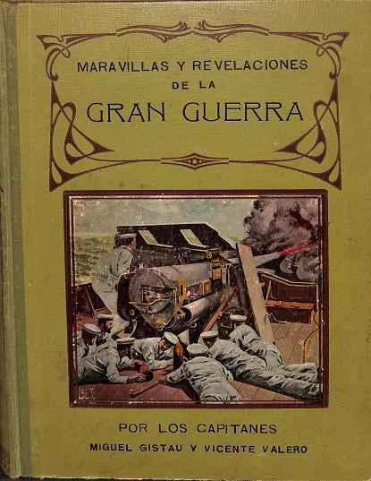 MARAVILLAS Y REVELACIONES DE LA GRAN GUERRA | MIGUEL GISTAU - VICENTE VALERO