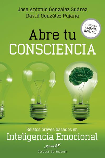 ABRE TU CONSCIENCIA | GONZÁLEZ SUÁREZ, JOSÉ ANTONIO/GONZÁLEZ PUJANA, DAVID