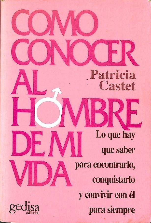 CÓMO CONOCER AL HOMBRE DE MI VIDA | 9788474324846 | CASTET, P.