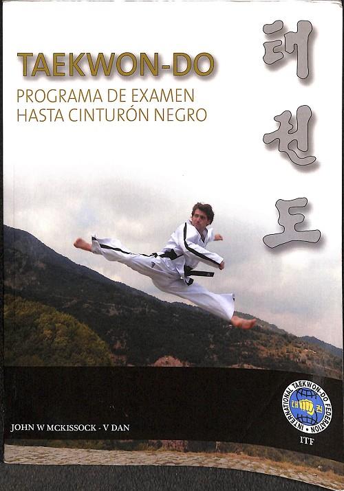 TAEKWON-DO ITF - PROGRAMA DE EXAMEN HASTA CINTURÓN NEGRO | MCKISSOCK, JOHN WILLIAM