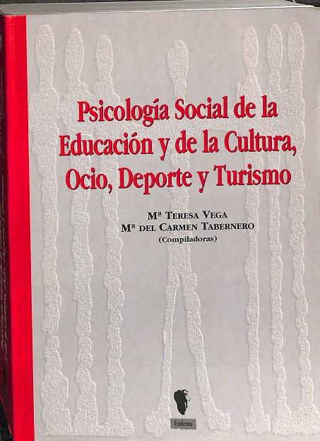 PSICOLOGÍA SOCIAL DE LA EDUCACIÓN Y DE LA CULTURA, OCIO, DEPORTE Y TURISMO. | MARIA TERESA VEGA