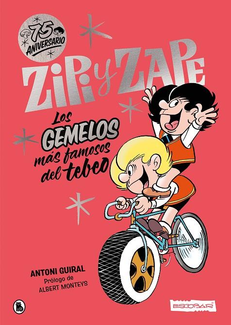 ZIPI Y ZAPE LOS GEMELOS MÁS FAMOSOS DEL TEBEO EDICIÓN 75 ANIVERSARIO | ESCOBAR, JOSEP/GUIRAL, ANTONI