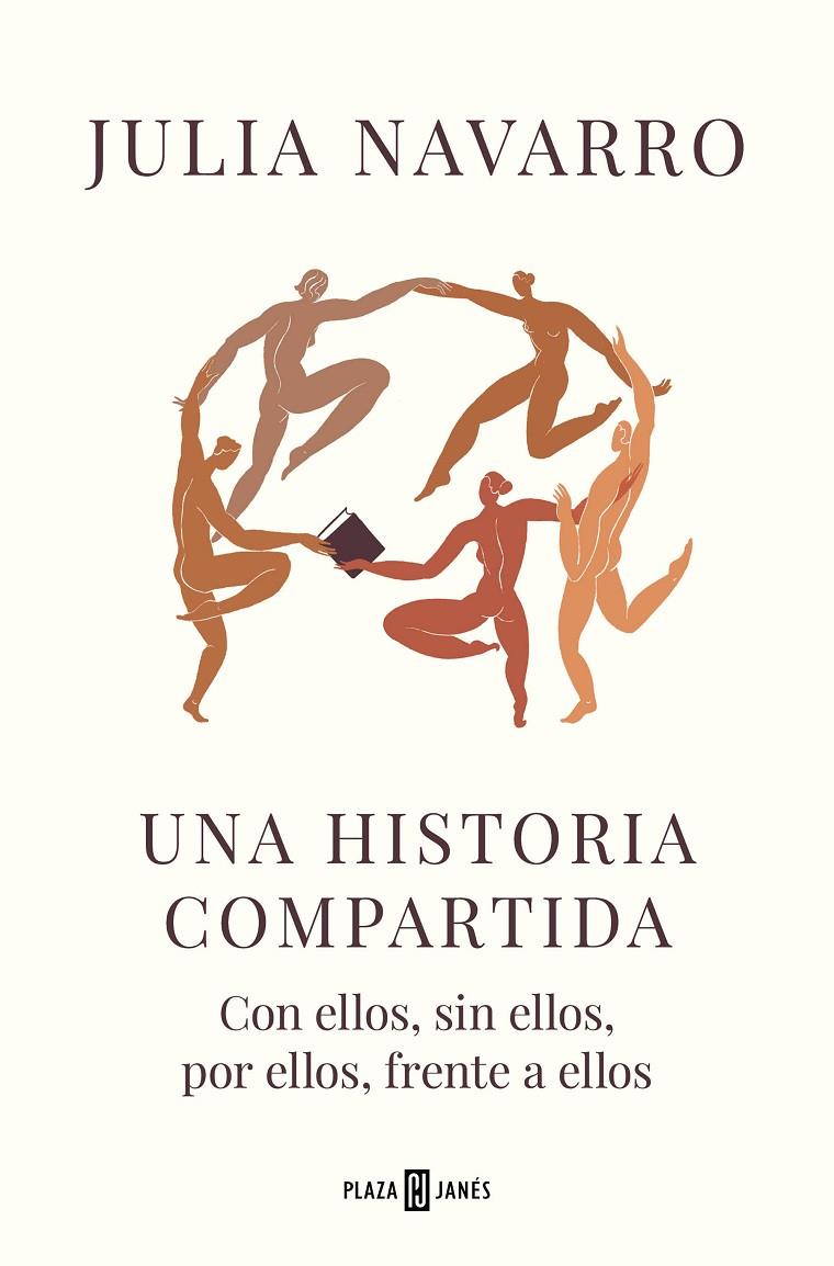 UNA HISTORIA COMPARTIDA CON ELLOS, SIN ELLOS, POR ELLOS, FRENTE A ELLOS | NAVARRO, JULIA
