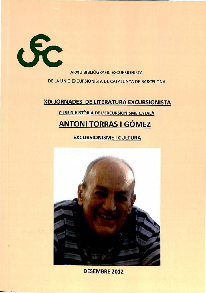 XIX JORNADES DE LITERATURA EXCURSIONISTA (INCLOU CD). CURS D'HISTÒRIA DE L'EXCURSIONISME CATALÀ (CATALÁN). | ANTONI TORRAS I GOMEZ