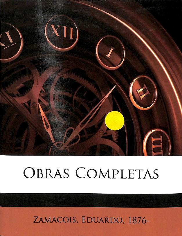 OBRAS COMPLETAS ZAMACOIS EDUARDO 1876 | 9781173193720 | ZAMACOIS, EDUARDO 1876.