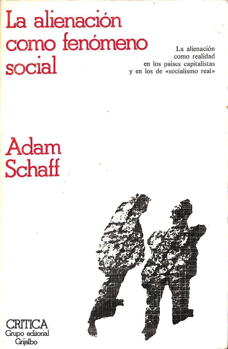LA ALIENACIÓN COMO FENÓMENO SOCIAL | 9788474231124 | SCHAFF, ADAM