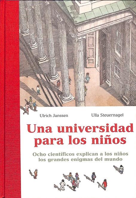 UNA UNIVERSIDAD PARA LOS NIÑOS | 9788467208337 | LURICH JANSSEN - ULLA STEUERNAGEL