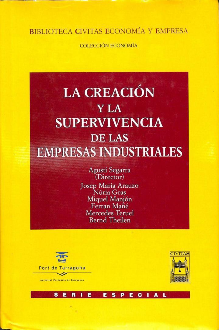 LA CREACIÓN Y LA SUPERVIVENCIA DE LAS EMPRESAS INDUSTRIALES | 9788447019168 | SEGARRA AGUSTI