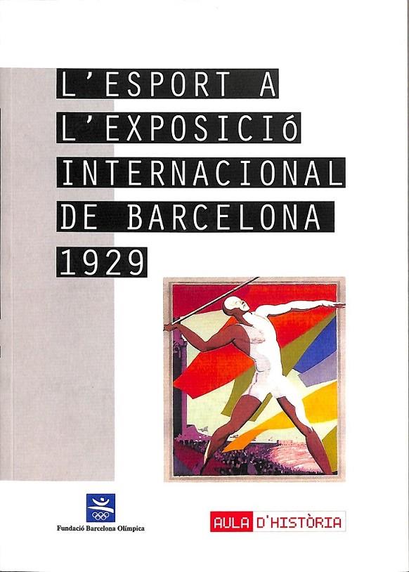 L´ESPORT A L´EXPOSICIO INTERNACIONAL DE BARCELONA 1929 (CATALÁN) | V.V.A