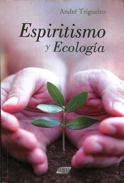 ESPIRITISMO Y ECOLOGÍA  | ANDRÉ TRIGUEIRO