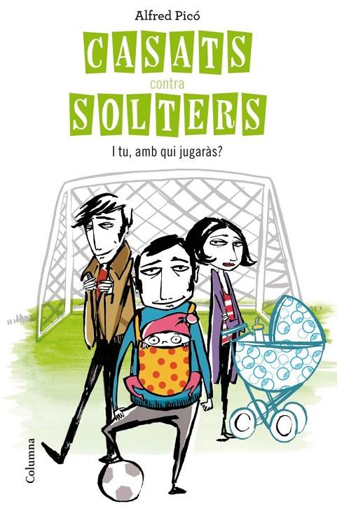 CASATS CONTRA SOLTERS I TU, AMB QUI JUGARÀS? (CATALÁN) | 9788466414562 | PICÓ SENTELLES, ALFRED