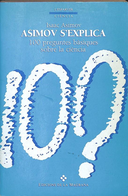ASIMOV S'EXPLICA, 100 PREGUNTES (CATALÁN) | 9788474105995 | ASIMOV ISAAC