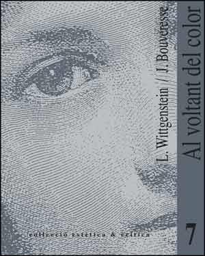 AL VOLTANT DEL COLOR COL·LECCIÓ ESTÈTICA & CRÍTICA (CATALÁN) | BOUVERESSE, JACQUES/WITTGENSTEIN, LUDWIG
