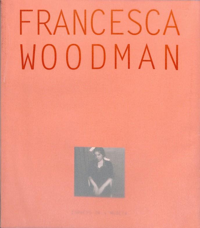 FRANCESCA WOODMAN  RETROSPECTIVA - RETROSPECTIVE (CASTELLANO - INGLÉS) | BALL, MIEKE/CASTRO FLÓREZ, FERNANDO/KRAUSS, ROSALIND/PIERINI, MARCO