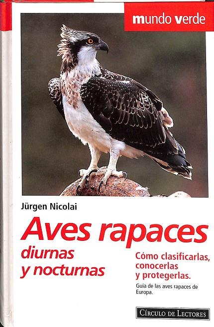 AVES RAPACES DIURNAS Y NOCTURNAS. CÓMO CLASIFICARLAS, CONOCERLAS Y PROTEGERLAS. | JURGEN NICOLAI