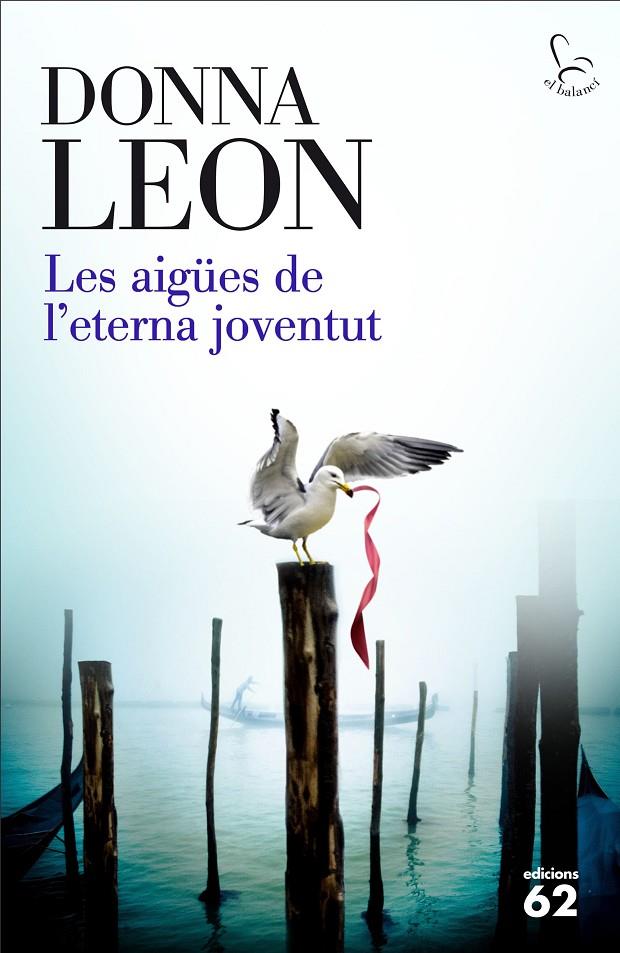 LES AIGÜES DE L'ETERNA JOVENTUT (CATALÁN)  | 9788429774900 | DONNA LEON 