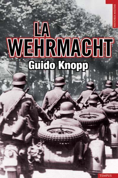 LA WERHMACHT  | 9788492567034 | KNOPP, GUIDO