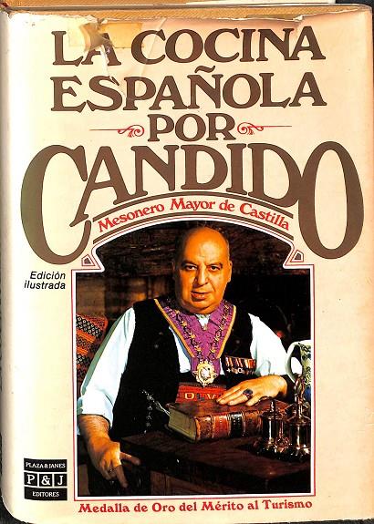 LA COCINA ESPAÑOLA POR CANDIDO. MESONERO MAYOR DE CASTILLA (EDICIÓN ILUSTRADA) | CANDIDO