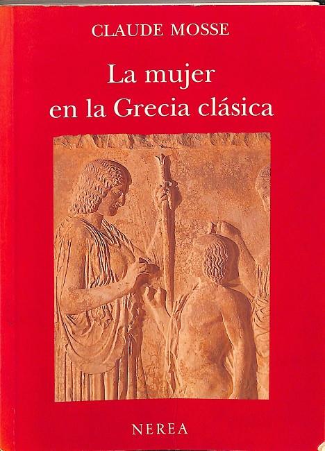 LA MUJER EN LA GRECIA CLÁSICA | MOSSÉ, CLAUDE