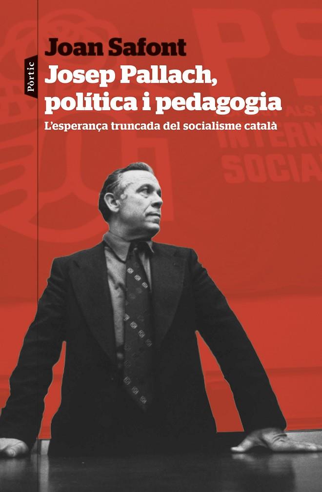 JOSEP PALLACH, POLÍTICA I PEDAGOGIA (CATALÁN) | SAFONT, JOAN