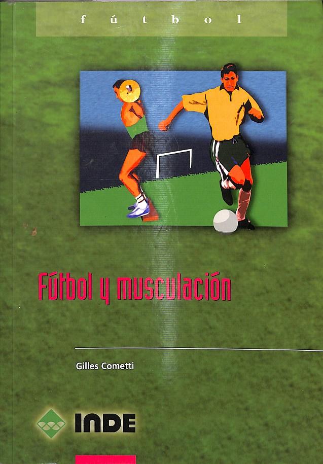 FÚTBOL Y MUSCULACIÓN | 9788495114907 | COMETTI, GILLES
