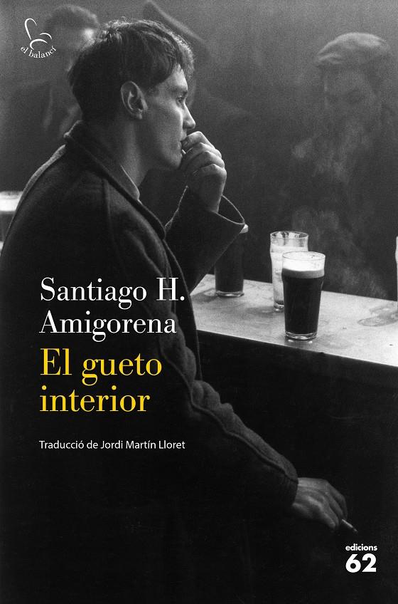 EL GUETO INTERIOR  (CATALÁN) | 9788429778588 | H. AMIGORENA, SANTIAGO