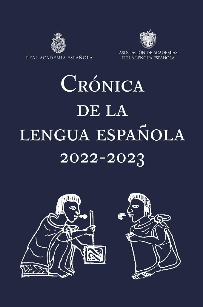 CRÓNICA DE LA LENGUA ESPAÑOLA 2022-2023 | REAL ACADEMIA ESPAÑOLA