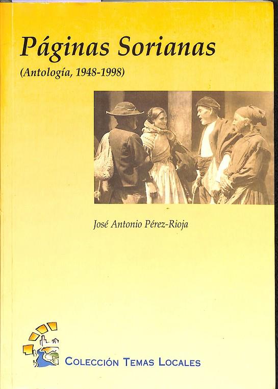 PÁGINAS SORIANAS (ANTOLOGÍA, 1948-1998) | JOSE ANTONIO PÉREZ-RIOJA