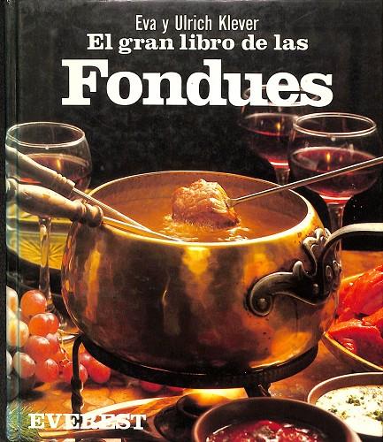 EL GRAN LIBRO DE LAS FONDUES | EVA Y ULRICH KLEVER