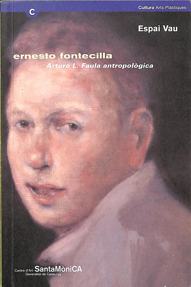 ERNESTO FONTECILLA. ARTURO L. FAULA ANTROPOLÒGICA  BARCELONA | 9788439347422 | DÍEZ DE LA FUENTE, MARISA
