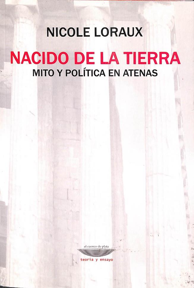 NACIDO DE LA TIERRA. MITO Y POLÍTICA EN ATENAS | NICOLE LORAUX