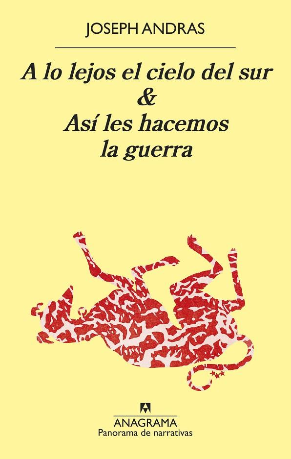A LO LEJOS EL CIELO DEL SUR & ASÍ LES HACEMOS LA GUERRA | ANDRAS, JOSEPH