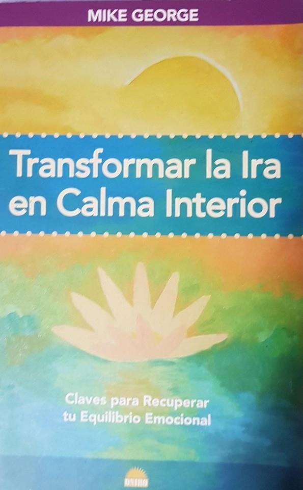 TRANSFORMAR LA IRA EN CALMA INTERIOR | 9788497542623 | GEORGE, MIKE