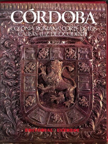 CORDOBA COLONIA ROMANA, CORTE DE LOS CALIFAS, LUZ DE OCCIDENTE