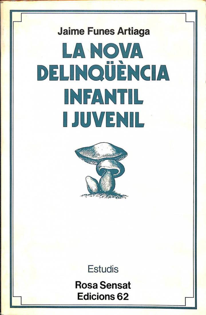 LA NOVA DELINQÜÈNCIA INFANTIL I JUVENIL (CATALÁN) | 9788429718676 | JAUME FUNES ARTIAGA