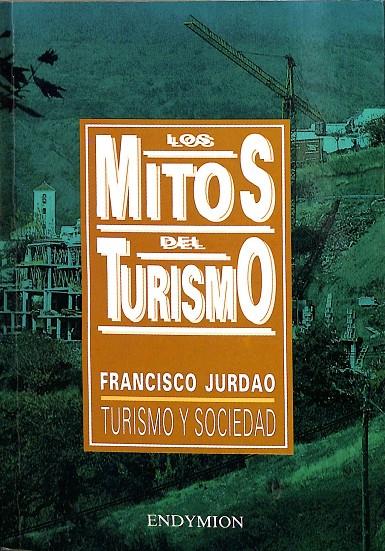 LOS MITOS DEL TURISMO | JURDAO ARRONES, FRANCISCO/Y OTROS